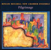 Pilgrimage von Roscoe Mitchell New Chamber Ensemble