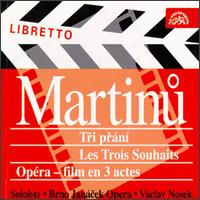 Martinu: Le Trois Souhaits (The Three Wishes), Opera von Various Artists