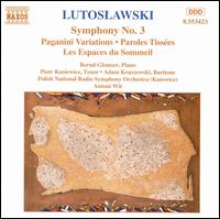 Lutoslawski: Symphony No. 3; Paganini Variations; Paroles Tissées; Les Espaces du Sommeil von Antoni Wit
