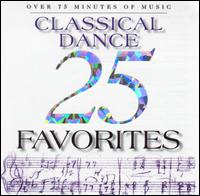 25 Classical Dance Favorites von Various Artists