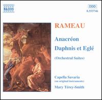 Rameau: Anacréon; Daphnis et Eglé von Capella Savaria