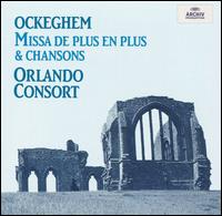 Ockeghem: Missa de Plus en plus & Chansons von Orlando Consort