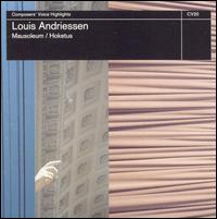 Louis Andriessen: Mausoleum; Hoketus von Louis Andriessen