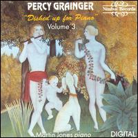 Percy Grainger: Dished up for Piano, Vol. 3 von Martin Jones