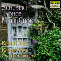 Schubert: Songs for Male Chorus von Robert Shaw