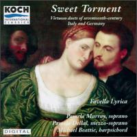 Sweet Torment: Virtuoso Duets of 17th Century Italy & Germany von Various Artists