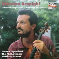 Respighi:Violin Concertos von Andrea Cappelletti
