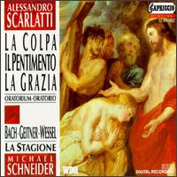Scarlatti: La Colpa, Il Pentimento, La Grazia von Michael Schneider