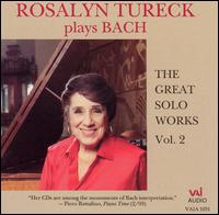 Bach: The Great Solo Works, Vol. 2 von Rosalyn Tureck