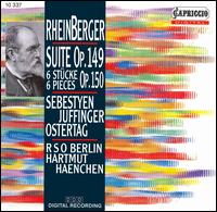 Rheinberger: Suite; Sechs Stücke von Hartmut Haenchen