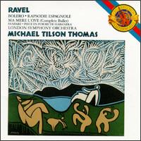 Ravel: Ma mère l'oye; Fanfare; Rapsodie espagnole; Pièce en forme de Habañera; Boléro von Michael Tilson Thomas