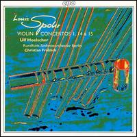 Spohr: Violin Concertos Nos. 1, 14, 15 von Ulf Hoelscher