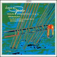 Spohr: Violin Concertos Nos. 1, 14, 15 von Ulf Hoelscher
