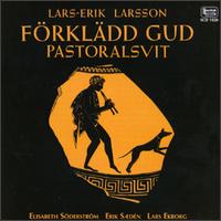 Lars-Erik Larsson: Förklädd Gud; Pastoralsvit; Concertino för Kontrabas; Orkestervariationer von Various Artists