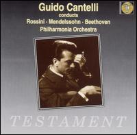 Guido Cantelli Conducts Rossini, Mendelssohn, Beethoven von Guido Cantelli