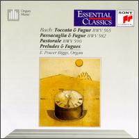 Bach: Toccata & Fugue; Passacaglia & Fugue; Pastorale; Prelude & Fugue von E. Power Biggs