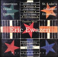 Chamber Music Of Eric Ewazen von Various Artists