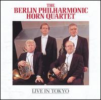 The Berlin Philharmonic Horn Quartet, Live In Tokyo von Berlin Philharmonic Horn Quartet