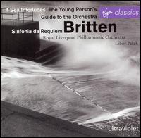 Britten: 4 Sea Interludes; The Young Person's Guide to the Orchestra; Sinfonia da Requiem von Libor Pesek