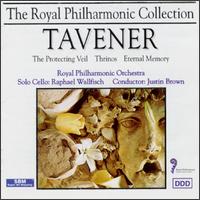 John Tavener: The Protecting Veil; Thrinos; Eternal Memory von Royal Philharmonic Orchestra