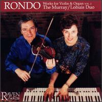 Rondo: Works For Violin & Organ, Vol.2 von Murray-Lohuis Duo