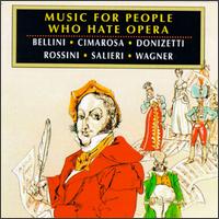 Music for People Who Hate Opera von Various Artists