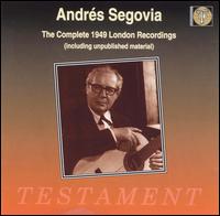 Andrés Segovia: The Complete 1949 London Recordings von Andrés Segovia
