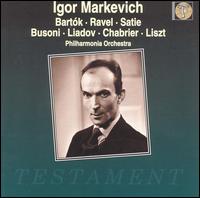 Igor Markevich: Bartók/Ravel/Satie/Busoni/Liadov/Chabrier/Liszt von Igor Markevitch