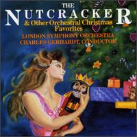 The Nutcracker & Other Orchestral Christmas Favorites von Charles Gerhardt