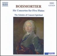 Joseph Bodin de Boismortier: Six Concertos for Five Flutes von Soloists of Le Concert Spirituel