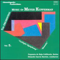 Orchestral Music of Meyer Kupferman, Vol. 5 von Various Artists