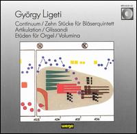 György Ligeti: Continum; Zehn Stück für Bläserquintet; Artikulation von Various Artists