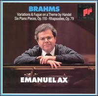 Brahms: Handel Variations/Six Piano Pieces/Two Rhapsodies von Emanuel Ax