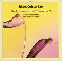 J.C. Bach: Berlin Harpsichord Concertos, Vol. 2 von Anthony Halstead
