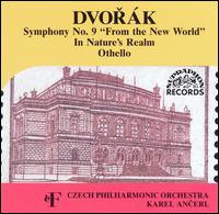 Dvorak: Symphony No.9/In Nature's Realm/Othello von Karel Ancerl