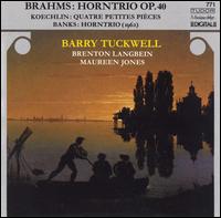 Brahms: Horn Trio Op.40/Koechlin: Quatre Petites Pieces/Banks: Horntrio von Various Artists