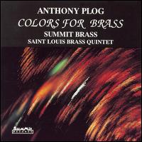 Anthony Plog: Colors for Brass von Summit Brass