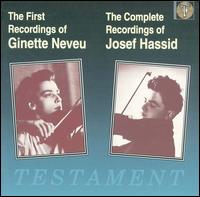 The First Recordings of Ginette Neveu; The Complete Recordings of Josef Hassid von Ginette Neveu