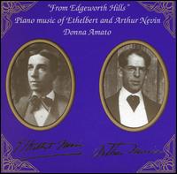 From Edgeworth Hills: Piano Music of Ethelbert and Arthur Nevin von Donna Amato