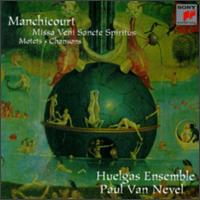 Manchicourt: Motets/Missa/Chansons von Paul van Nevel