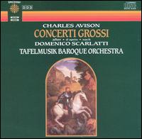 Charles Avison: Concerti Grossi von Tafelmusik Baroque Orchestra