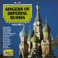 Singers Of Imperial Russia, Vol. 5 von Various Artists