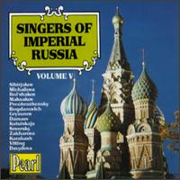 Singers Of Imperial Russia, Vol. 5 von Various Artists