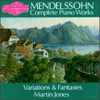 Mendelssohn: Complete Piano Works von Martin Jones