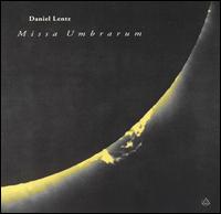 Daniel Lentz: Missa Umbrarum von Daniel Lentz