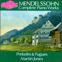 Mendelssohn: Complete Piano Works von Martin Jones