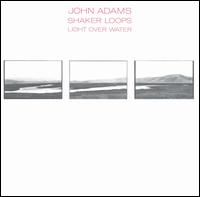Adams: Shaker Loops/Light Over Water von Various Artists