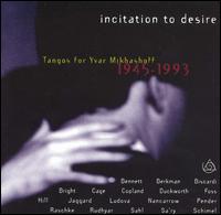 Incitation to Desire: Tangos for Yvar Mikhashoff von Yvar Mikhashoff