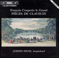 François Couperin le Grand: Pièces de Clavecin von Joseph Payne