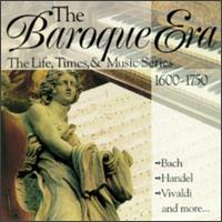The Baroque Era: The Life, Times & Music Series, 1600-1750 von Various Artists